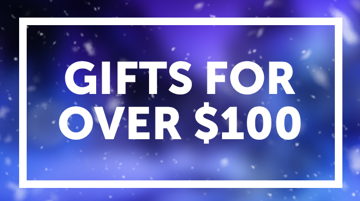 GIFTS FOR OVER $100