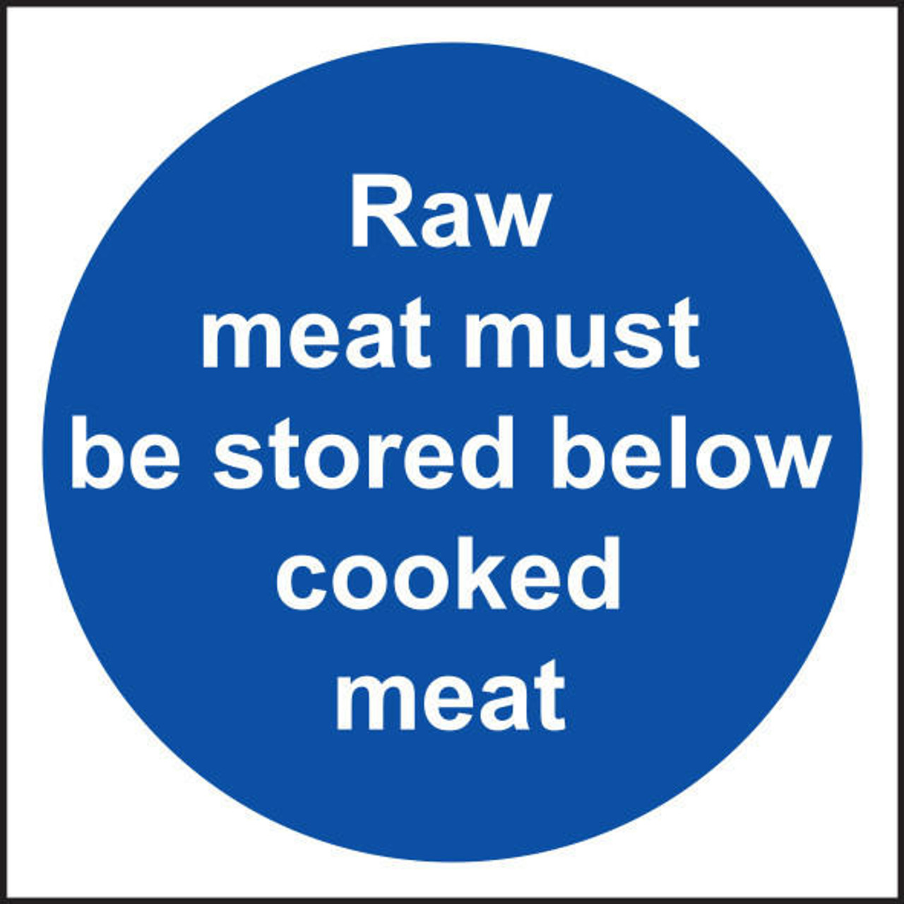 Zafety Raw Meat Must Be Stored Below Cooked Meat Sign Vinyl 10x10cm