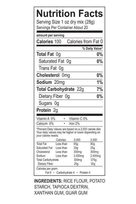 INGREDIENTS: RICE FLOUR, POTATO STARCH, TAPIOCA DEXTRIN, XANTHAN GUM, GUAR GUM.