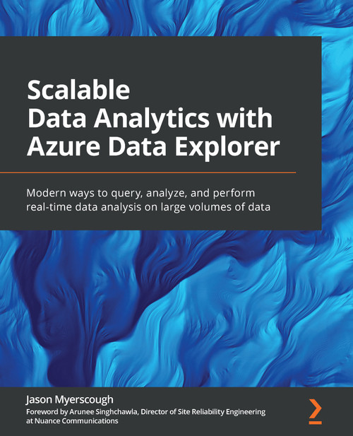 (eBook PDF) Scalable Data Analytics with Azure Data Explorer
1st Edition
Modern ways to query, analyze, and perform real-time data analysis on large volumes of data (eBook PDF) Scalable Data Analytics with Azure Data Explorer
1st Edition
Modern ways to query, analyze, and perform real-time data analysis on large volumes of data