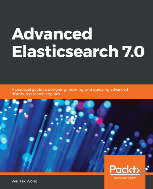 (eBook PDF) Advanced Elasticsearch 7.0
1st Edition
A practical guide to designing, indexing, and querying advanced distributed search engines (eBook PDF) Advanced Elasticsearch 7.0
1st Edition
A practical guide to designing, indexing, and querying advanced distributed search engines