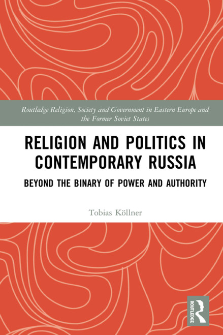 (eBook PDF) Religion and Politics in Contemporary Russia
1st Edition
Beyond the Binary of Power and Authority (eBook PDF) Religion and Politics in Contemporary Russia
1st Edition
Beyond the Binary of Power and Authority