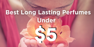 5 Best Longevity Perfumes Under $5