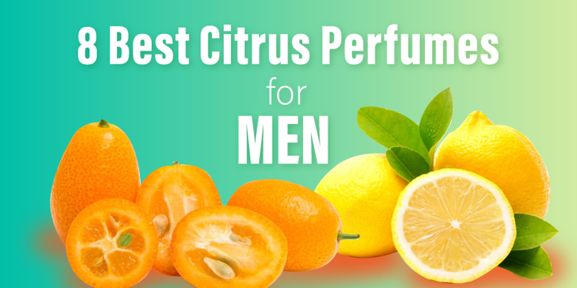 8 Best Citrus Perfumes for Men (with Infographic) Eau Yes NY