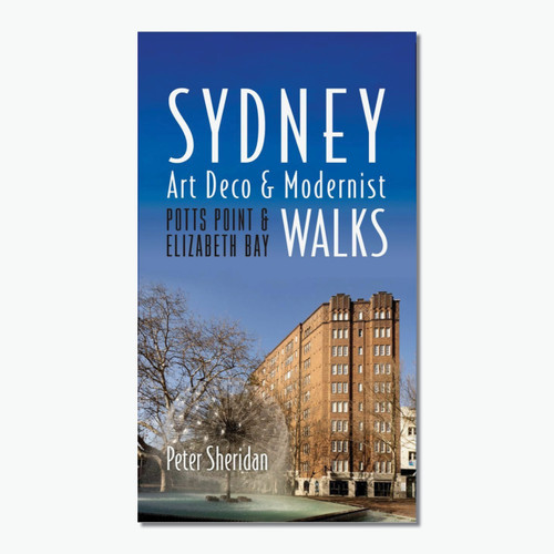 Sydney Art Deco and Modernist Walks: Potts Point and Elizabeth Bay