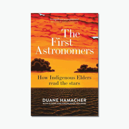 The First Astronomers: How Indigenous Elders Read the Stars