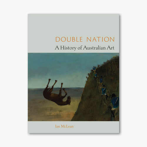 Double Nation: A History of Australian Art