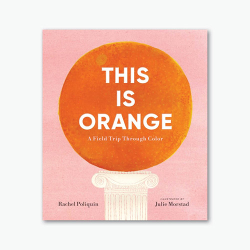 This Is Orange: A Field Trip Through Colour