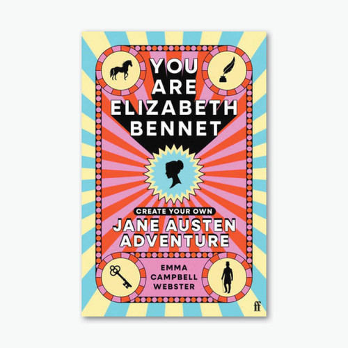 You Are Elizabeth Bennet: Create Your Own Jane Austen Adventure