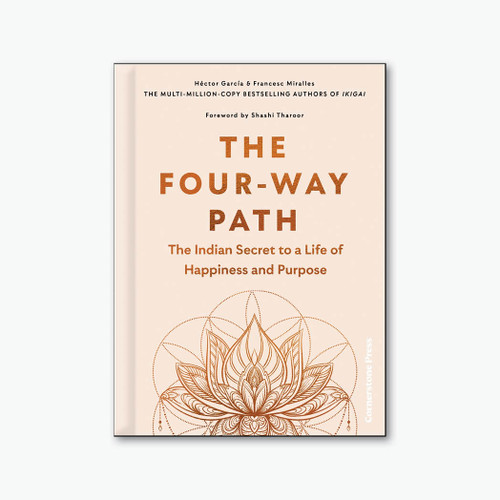 The Four-Way Path: The Indian Secret to a Life of Happiness and Purpose