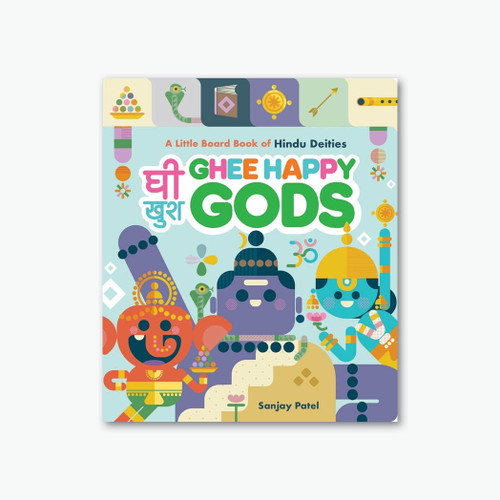 Ghee Happy Gods: A Little Board Book of Hindu Deities