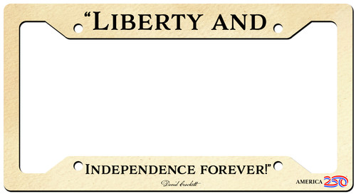 "Liberty and Independence" License Plate Frame