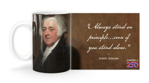 John Adams Quote Always stand on principle...even if you stand alone."  Mug