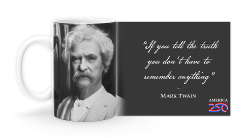 Mark Twain Quote If you tell the truth you don't have to remember anything.  Mug