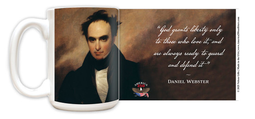 Daniel Webster Quote "God grants liberty only to those who love it, and are always ready to guard and defend it." Daniel Webster  Mug