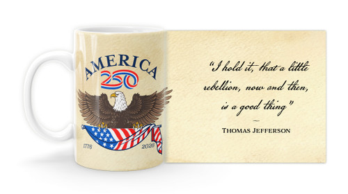 Thomas JeffersonQuote "I hold it, that a little rebellion, now and then, is a good thing”   with America250 Logo Mug