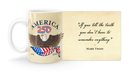 Mark Twain Quote If you tell the truth you don't have to remember anything.  with America250 Logo Mug