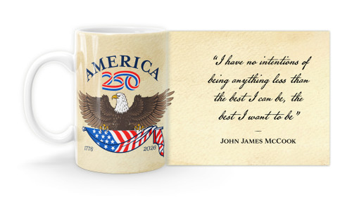 John James McCook Quote "I have no intentions of being anything less than the best I can be, the best I want to be." America 250 Mug