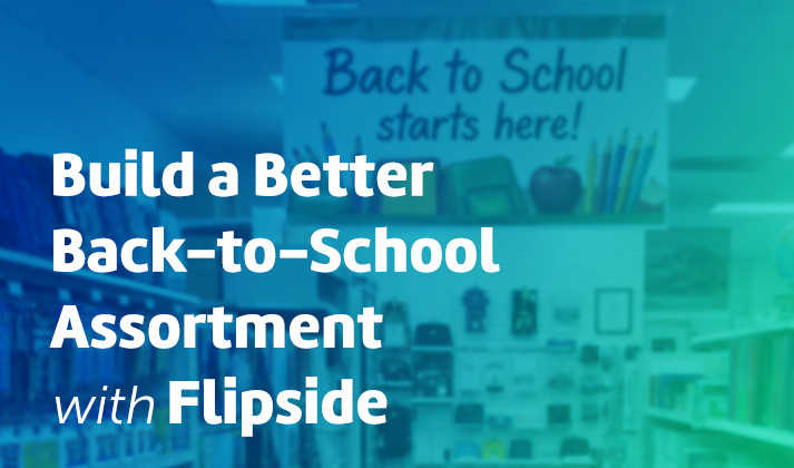 Build a Better Back-to-School  Assortment with Flipside
