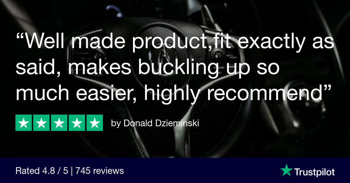 Trustpilot Review that says, Well made product, fit exactly as said, makes buckling up so much easier, highly recommend.