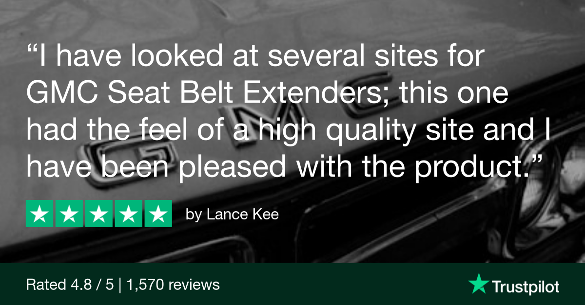 Trustpilot review that says, II have looked at several sites for GMC Seat Belt Extenders; this one had the feel of a high quality site and I have been pleased with the product.