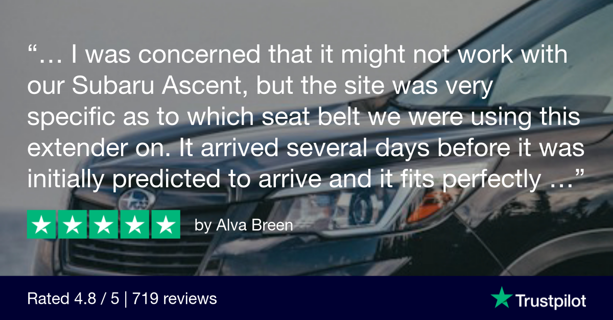 Trustpilot Review that says, I was concerned that it might not work ith our Subaru Ascent, but the site was very specific as to which seat belt we were using this extender on. It arrived several days before it was initially predicted to arrive and it fits perfectly.
