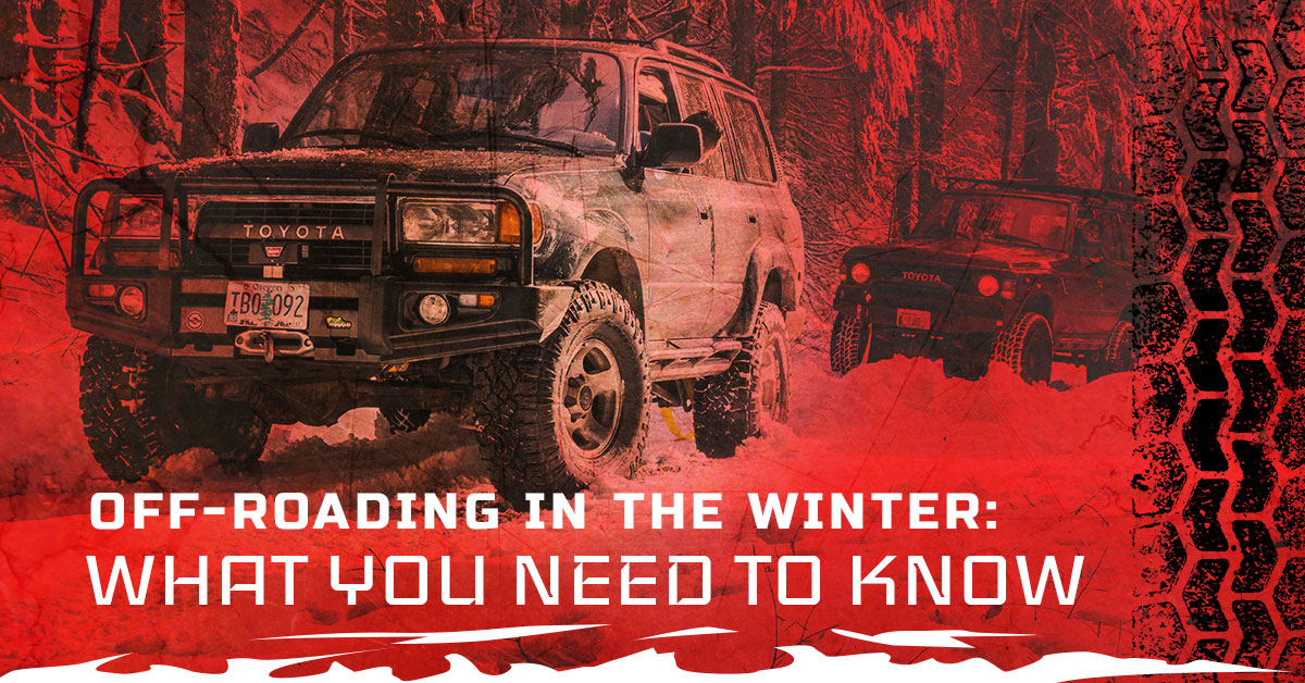 OFF-ROADING IN THE WINTER: WHAT YOU NEED TO KNOW