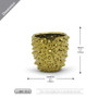 CUB6105GD Medium Gold Spike Pot - 5.1" H (16 pcs) CUB6105GD Medium Gold Spike Pot - 5.1" H (16 pcs)