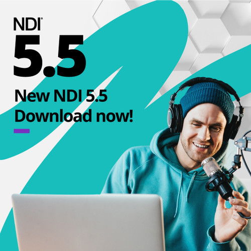 NDI 5.5 Out Now!