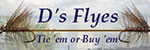D's Flyes