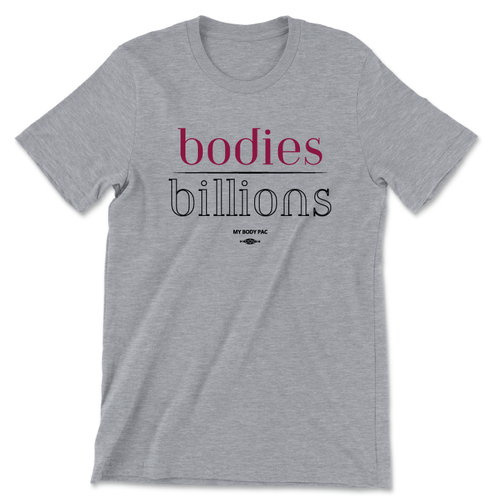 Bodies Over Billions (Unisex Heather Grey Tee)
