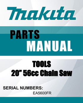 Tools 20” 56cc Chain Saw SN EA5600FR parts manual - Makita Lawn Mowers parts