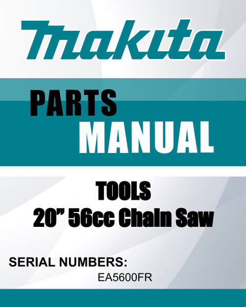 Tools 20” 56cc Chain Saw SN EA5600FR parts manual - Makita Lawn Mowers parts