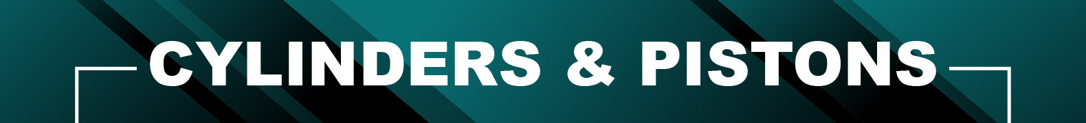 Cylinders & Pistons