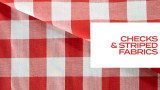 Checks and Striped Fabrics