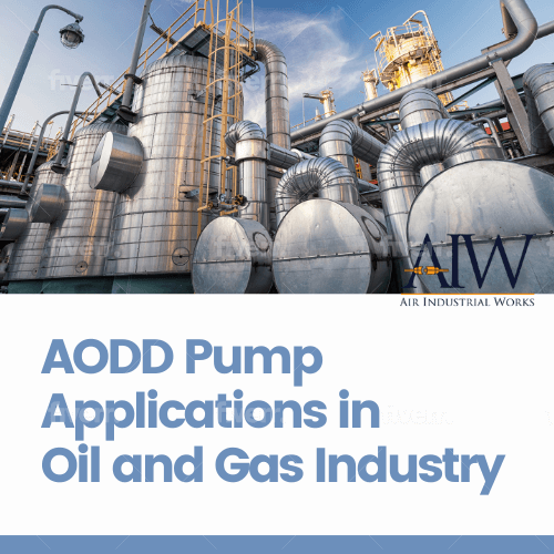 Oil and Gas Pump Applications Air Industrial Works