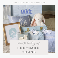 How to Build the Perfect Keepsake Trunk