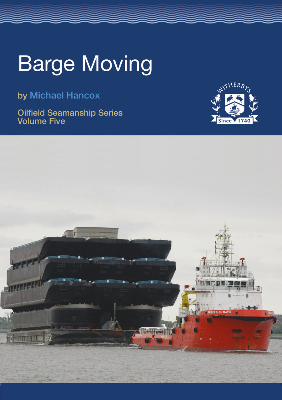 Barge Moving (Oilfield Seamanship Series Volume 5)