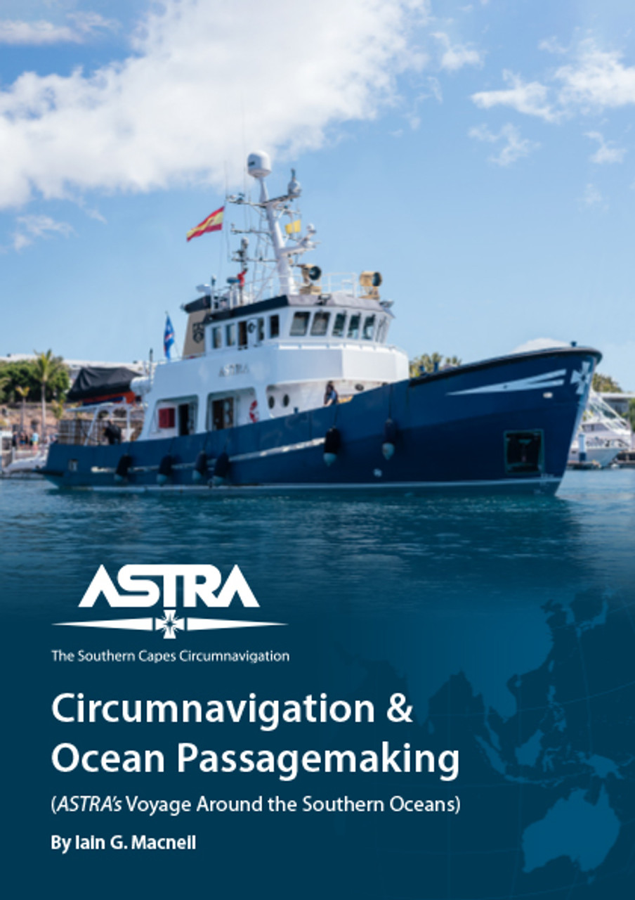 Circumnavigation & Ocean Passagemaking - (Astra's Voyage Around the Southern Oceans)