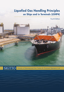 Liquefied Gas Handling Principles on Ships and in Terminals (LGHP4) - Fourth Edition Liquefied Gas Handling Principles on Ships and in Terminals (LGHP4) - Fourth Edition