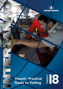 INTERTANKO Vessels' Practical Guide to Vetting - Third Edition 2019 INTERTANKO Vessels' Practical Guide to Vetting - Third Edition 2019