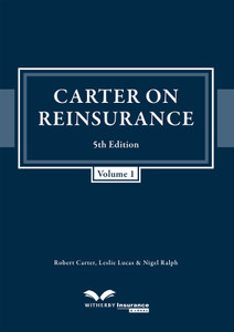 Carter on Reinsurance - Fifth Edition Carter on Reinsurance - Fifth Edition