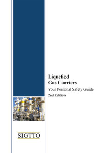 Liquefied Gas Carriers: Your Personal Safety Guide - Second Edition Liquefied Gas Carriers: Your Personal Safety Guide - Second Edition