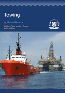 Towing (Oilfield Seamanship Series Volume 4) Towing (Oilfield Seamanship Series Volume 4)