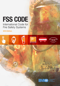 FSS Code - International Code for Fire Safety Systems FSS Code - International Code for Fire Safety Systems