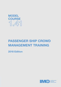 Passenger Ship Crowd Management Training - Model Course 1.41 Passenger Ship Crowd Management Training - Model Course 1.41