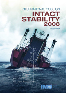 International Code on Intact Stability, 2008 (2008 IS Code), 2020 Edition (IC874E) International Code on Intact Stability, 2008 (2008 IS Code), 2020 Edition (IC874E)