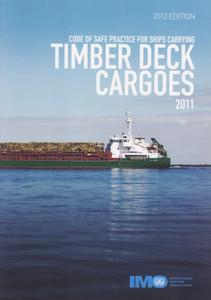Code of Safe Practice for Ships Carrying Timber Deck Cargoes 2011 - 2012 Edition