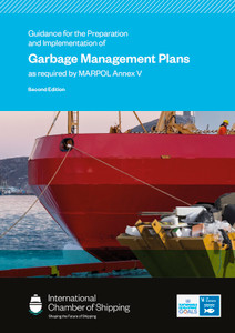 Guidance for the Preparation and Implementation of Garbage Management Plans - as required by MARPOL Annex V. Second Edition Guidance for the Preparation and Implementation of Garbage Management Plans - as required by MARPOL Annex V. Second Edition