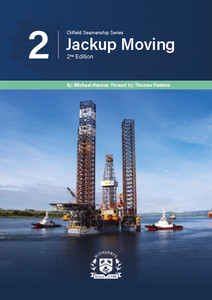 Jackup Moving (Oilfield Seamanship Series, Volume 2) - 2nd Edition Jackup Moving (Oilfield Seamanship Series, Volume 2) - 2nd Edition